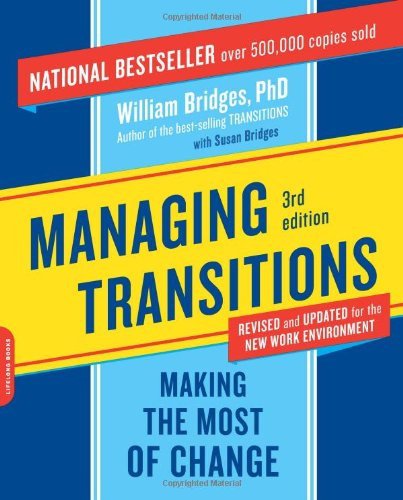 Managing Transitions: Making the Most of Change