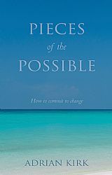 Pieces of the Possible: How to commit to change
